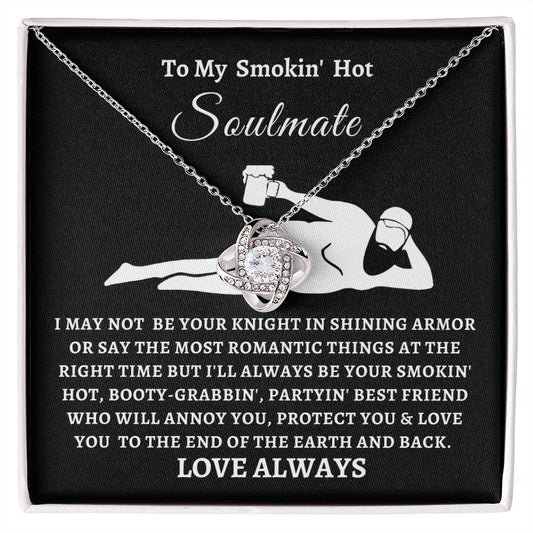 Almost Sold Out - TO MY SMOKIN' HOT SOULMATE - LOVE KNOT NECKLACE