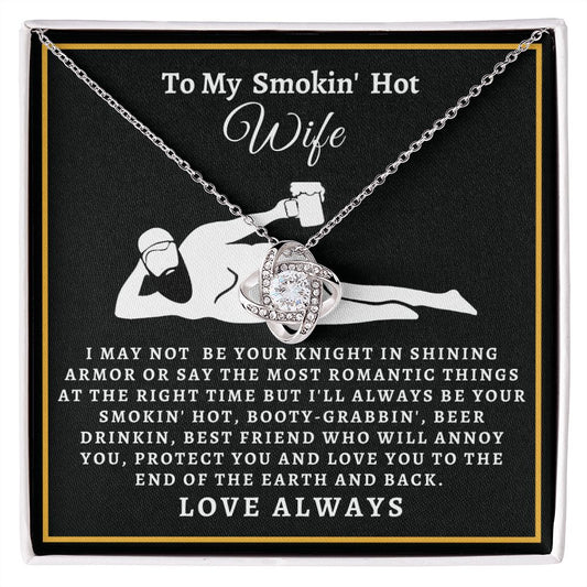 Almost Sold Out -  TO MY SMOKIN' HOT WIFE - LOVE KNOT NECKLACE