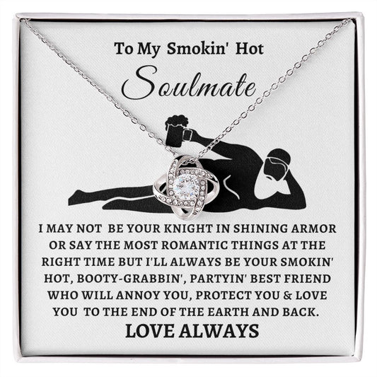Almost Sold Out - TO MY SMOKIN' HOT SOULMATE - LOVE KNOT NECKLACE