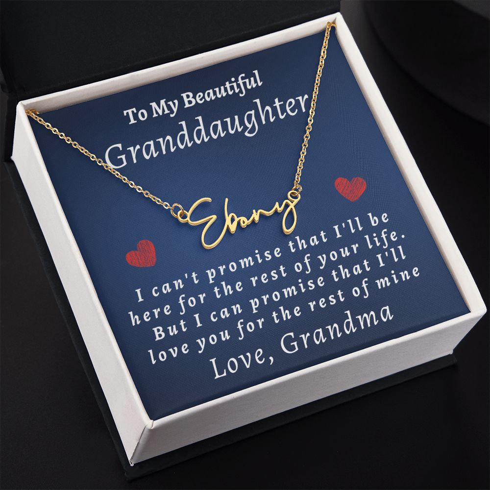 Almost Sold Out -  TO MY BEAUTIFUL GRANDDAUGHTER - SIGNATURE STYLE NAME NECKLACE