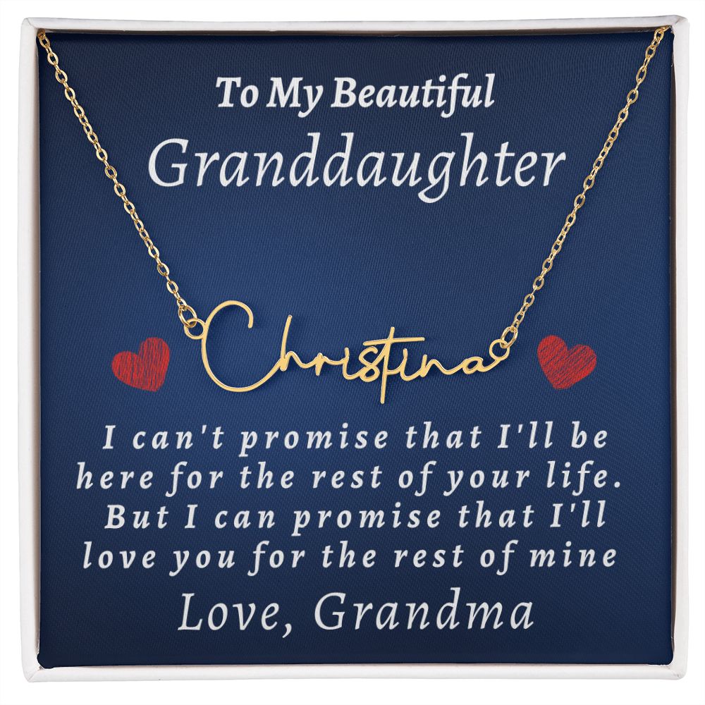 Almost Sold Out -  TO MY BEAUTIFUL GRANDDAUGHTER - SIGNATURE STYLE NAME NECKLACE