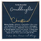 Almost Sold Out -  TO MY BEAUTIFUL GRANDDAUGHTER - SIGNATURE NAME NECKLACE