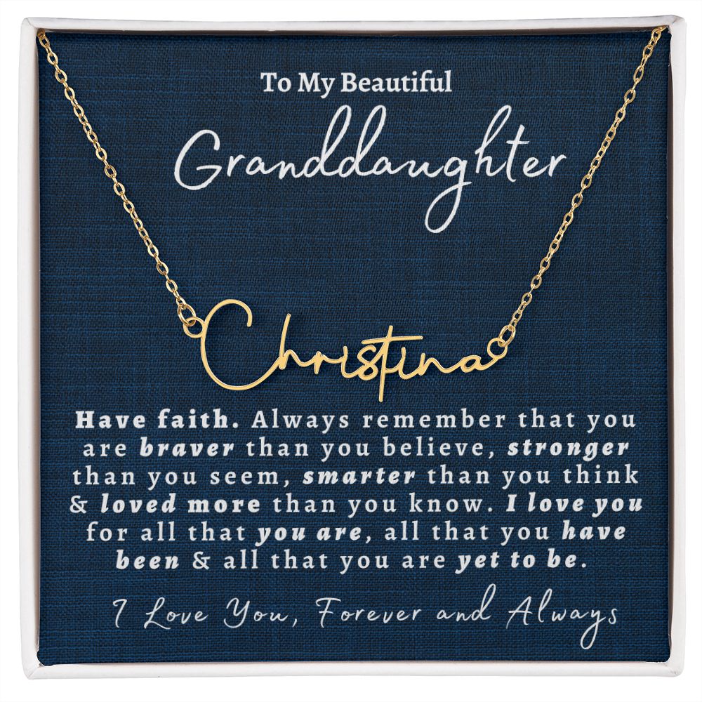 Almost Sold Out -  TO MY BEAUTIFUL GRANDDAUGHTER - SIGNATURE NAME NECKLACE
