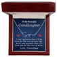 Almost Sold Out -  TO MY BEAUTIFUL GRANDDAUGHTER - SIGNATURE STYLE NAME NECKLACE