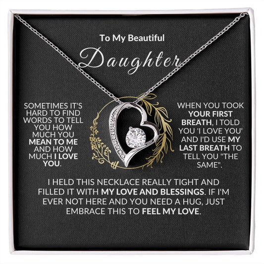 Almost Sold Out -  TO MY BEAUTIFUL DAUGHTER - FOREVER HEART NECKLACE